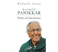 Raimon Panikkar. Profeta del dopodomani