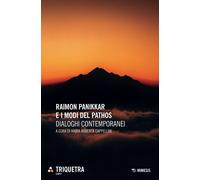 Raimon Pannikar e i modi del pathos. Dialoghi contemporanei - Cappellini M...