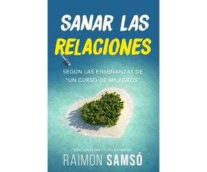 Raimon Samsó Sanar las relaciones (Tascabile) Desarrollo Personal Y Autoayuda