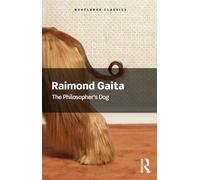 Raimond Gaita The Philosopher's Dog (Tascabile) Routledge Classics