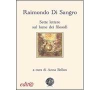 Raimondo di Sangro. Sette lettere sul lume dei filosofi