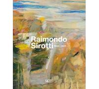 Raimondo Sirotti (1934-2017). Ediz. illustrata