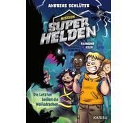 Raimund Frey An Mission Superhelden (Band 1) - Die Letzten be (Copertina rigida)