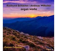 Raimund Schächer Schächer & Willscher: Organ Works (CD) Album