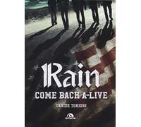 Rain. Come back a-live. Ediz. italiana