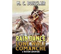 Rain Dance: Lone Wolf Comanche: A Western Adventure