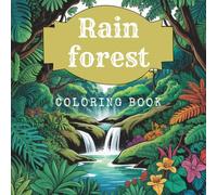 Rain forest: Coloring book for adults 85 pages