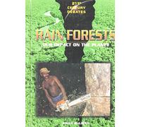 Rain Forests: Our Impact on the Planet (21st Century Debates)