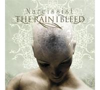 Rain I Bleed,the - Narcissist