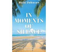 Rain Johnson In Moments of Silence (Tascabile)