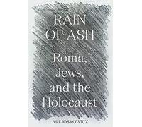 Rain of Ash: Roma, Jews and the Holocaust