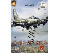 Rain of Iron: Biography of Major Frank Stetson and the Heroes of the 385th Bomb Group in the Eighth Air Force