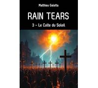 Rain tears, T3: Le Culte du Soleil