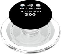Rain Wind Or Snow I Will Walk My Dog Tee per uomo donna animale domestico PopSockets PopGrip per MagSafe