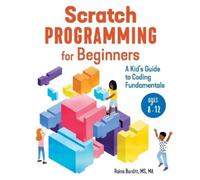 Raina Burditt MS, MA Scratch Programming for Beginners (Tascabile)