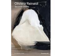 Rainaldi, Oliviero - Oliviero Rainaldi. Seconda madre. Ediz. italiana e inglese