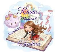 Raina's Magical Reading Adventures: A Whimsical Journey Through Worlds of Cotton Candy, Dancing Unicorns, and the Magic of Imagination