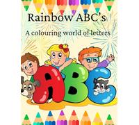 RAINBOW ABC's : A Colouring World Of Letters
