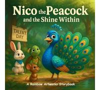 Rainbow Artworks Nico the Peacock and the Shine Within (Tascabile)