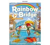 Rainbow bridge. Workbook e Cb. Con Hub kids. Per la Scuola elementare. Con ebook. Con espansione online [Lingua inglese]: Vol. 1