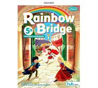 Rainbow bridge. Workbook e Cb. Con Hub kids. Per la Scuola elementare. Con ebook. Con espansione online [Lingua inglese]: Vol. 5