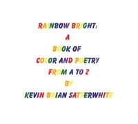 Rainbow Bright: A Book of Color and Poetry from A to Z