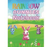 Rainbow Bunnies Notebook with Margins: A4 / 8.5 X 11 Inch 120 Page Wide Lined Paper With Margins - Large Cute Whimsical Rabbit Paperback Book for ... Teachers, Friends, Family and Yourself!