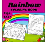 Rainbow Coloring Book Bold And Easy: for Adults and Kids Simple and Big Designs for Relaxation Cute Illustrations