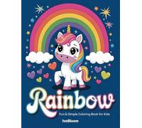 Rainbow Coloring Book: Fun & Simple Rainbows, Unicorns, Mermaids and Cute Animals for Kids