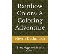 Rainbow Colors: A Coloring Adventure: "Bring Magic to Life with Color"