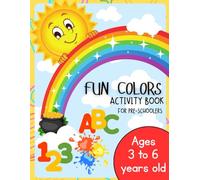 Rainbow Colors Activity Book for Pre K: Fun Learning Activities to Explore Colors, Shapes, and Creativity for Ages 3-6