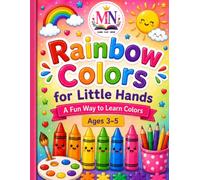 Rainbow Colors for Little Hands: A Fun Way to Learn Colors | Coloring, Tracing & Early Learning Activities | Ages 3-5: Learn Colors Through Fun Tracing, Coloring, Matching & Find-the-Color Activities