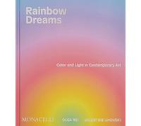 Rainbow dreams. Color and light in contemporary art