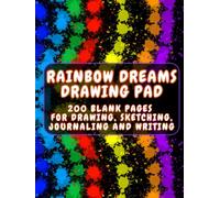 Rainbow Dreams Drawing Pad: 200 blank pages sketchbook for drawing,sketching,journaling,creative writing,doodling,art practice,for school or home projects.8.5x11 Perfect for artists,kids,students