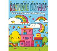 Rainbow Dreams: Smiles And Sunshine Coloring Book For Adults And Children, Colouring Book With Turtles, Zebras, Cars, Dinosaurs, Fairy Tales, Food And Treats, Silly Monsters
