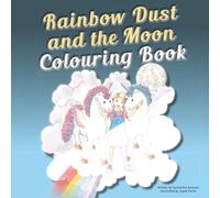 Rainbow Dust and the Moon: Colouring Book