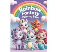 Rainbow Fantasy World Coloring Book: A Magical Mix of Creatures for Kids Ages 4-8