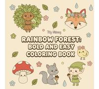 Rainbow Forest: Bold and Easy Coloring Book: Easy and Relaxing Coloring Pages for Adults, Beginners, and Seniors | 40 Whimsical Fantasy Designs ... Mythical Creatures, and Magical Animals