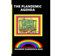 Rainbow Harmonica Man The Plandemic Agenda (Tascabile)