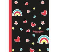 Rainbow Hearts Sketchbook: A playful sketchbook for colorful ideas, joyful doodles, and creative freedom