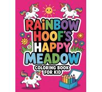 Rainbow Hoof's Happy Meadow: Coloring Book for Kid: Adorable Unicorn Merriment Awaits Your Joyful Colors