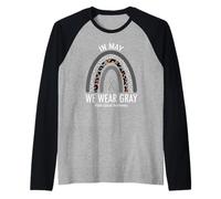 Rainbow in May We Wear Gray Brain Cancer Awareness Month Maglia con Maniche Raglan