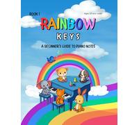 Rainbow Keys: A Beginner's Guide to Piano Notes