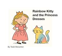 Rainbow Kitty and the Princess Dresses