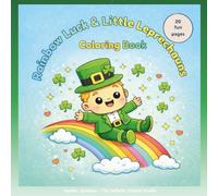 Rainbow Luck & Little Leprechauns Coloring Book: Designed for ages 3-7 A fun and gentle coloring book to celebrate the magic of St. Patrick’s Day with little ones.