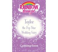 Rainbow Magic: Taylor the Pop Star Wedding Fairy
