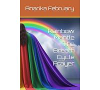 Rainbow Mantle The Breath Cycle Prayer