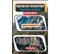 Rainbow Mountain Hiking Guide 2025-2026