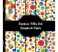 Rainbow Polka Dot Scrapbook Paper, Abstract Junk Journal Paper, Colorful Decorative Paper, DIY Projects, Origami, Collage Sheets, Decoupage Paper, 10 Designs, Double Sided