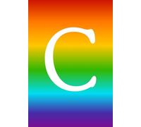 Rainbow Pride Monogram Hardcover Journal - Letter C | 6x9 Lined Notebook with Vibrant LGBTQ+ Gradient Cover, 100 Pages for Writing, Journaling, and Gift Giving